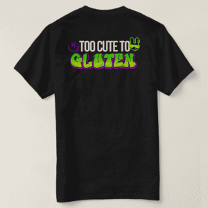 Too Cute to Gluten - Gluten Free Dark Tees